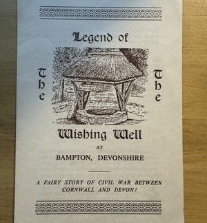 Leaflet - The Legend of the Wishing Well at Bampton Devonshire Devon Cornwall UK